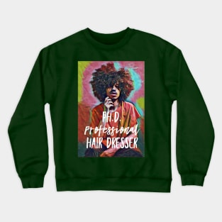 Ph.D. Professional Hair Dresser Crewneck Sweatshirt